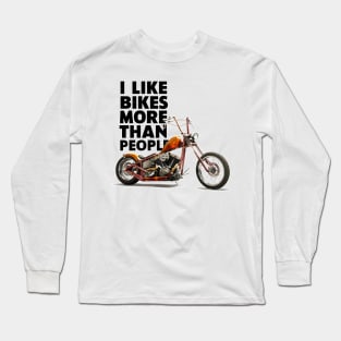 I like bikes more than people Humorous Auto Enthusiast tee Long Sleeve T-Shirt